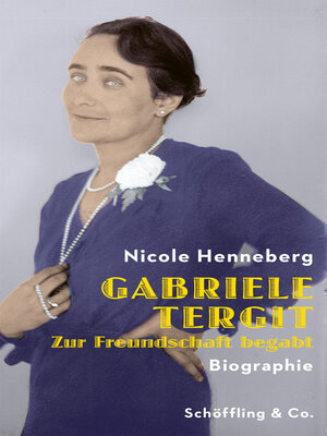 cover image of Gabriele Tergit. Zur Freundschaft begabt